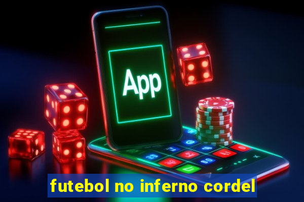 futebol no inferno cordel